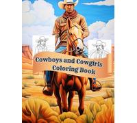 Cowboys and Cowgirls Coloring Book: Encourages Creativity and Inspires Imagination for Adults 80 Pages 8.25 * 11 Hardcover