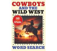 Cowboys And The Wild West Word Search Puzzle Book: Word Searches with easy to read print about Buckaroos, Vaqueros, And The Old West and more - 6x9 ... for vacations, Holidays, and Free Times