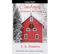 Cowboy's Christmas Blessing: 2 (Rescued by the Cowboy at Christmas)
