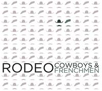 Cowboys & Frenchmen - Rodeo