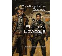 Cowboys in the Cosmos: Stardust Cowboys