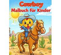 Cowboys Malbuch für Kinder: 40 niedliche Tiere im Wilden Westen für Kinder von 4-8 Jahren - Einseitig bedruckt für das perfekte Ausmalerlebnis