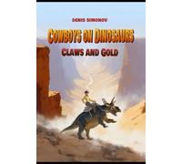 Cowboys on Dinosaurs: Claws and Gold