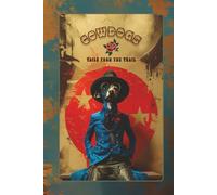 Cowdogs, Tails from the Trail: A 12-Month Journal Featuring 12 Illustrated Tales of Cowboy Dogs and Good Humor on the Open Range