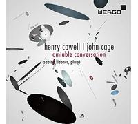 Cowell, Cage : Amiable Conversation, uvres pour piano. Liebner.