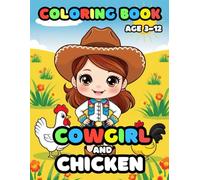 Cowgirl and Chicken coloring book ages 3-12: 25 Fun and Adorable cowgirl Illustrations for boys and girls