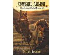 Cowgirl Armor: Riding Strong with the Full Armor of God (The Cowgirl Armor Series)