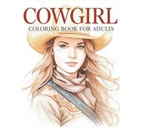 Cowgirl Coloring Book for Adults: Bold Western Designs for Stress Relief and Empowerment