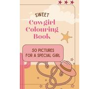 Cowgirl Coloring Book: Fun & Empowering Western-Themed Coloring Pages for Girls, Teens & Adults
