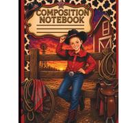 Cowgirl Composition Notebook: Wide Ruled Journal for School, Homework, Class Notes, Creative Writing, and Everyday Use