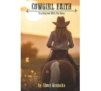 Cowgirl Faith: Trusting God With The Reins (The Cowgirl Armor Series)