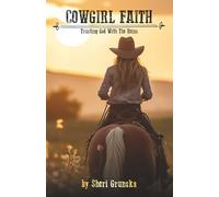 Cowgirl Faith: Trusting God With The Reins (The Cowgirl Armor Series)