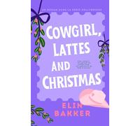 Cowgirl, Lattes & Christmas: Une cozy novella de noël