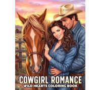 Cowgirl Romance Coloring Book: Country Love Story Coloring Pages Featuring Cowboy Couples, Ranch Life, and Rustic Date Moments for All Ages to Unwind