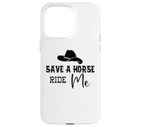 Cowgirl Save a Horse Ride a Cowboy Men Save a Horse Ride Me Carcasa para iPhone 15 Pro MAX