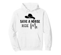 Cowgirl Save a Horse Ride a Cowboy Men Save a Horse Ride Me Sudadera con Capucha