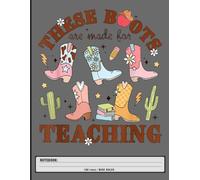 Cowgirl Teacher Notebook: These Boots Are Made for Teaching - Western School Gift