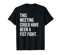 Coworker Email This Meeting Could Have Been Fist a Fight Camiseta