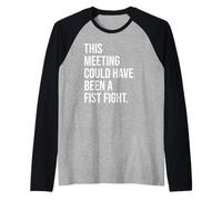 Coworker Email This Meeting Could Have Been Fist a Fight Camiseta Manga Raglan
