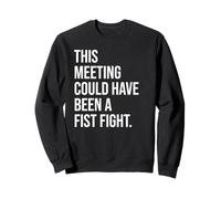Coworker Email This Meeting Could Have Been Fist a Fight Sudadera