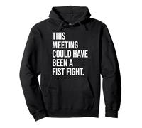 Coworker Email This Meeting Could Have Been Fist a Fight Sudadera con Capucha