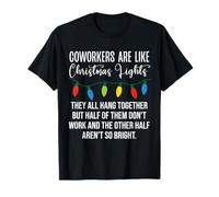 Coworkers Are Like Christmas Lights Funny Coworker Christmas Camiseta