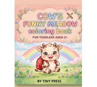 Cow's Funny Meadow Coloring Book: Cute Cow Coloring Pages for Toddlers, Kids, and Preschoolers with Big and Simple Designs for Ages 2+