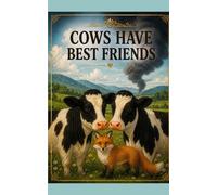 Cows Have Best Friends: 1 (Cows Have Best Friends Trilogy)