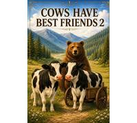 Cows Have Best Friends 2 (The COWS HAVE BEST FRIENDS Complete Adventure Series)