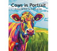 Cows in Portrait: A Coloring Book for Adults & Kids