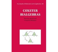 Coxeter Bialgebras: 186 (Encyclopedia of Mathematics and its Applications, Series Number 186)