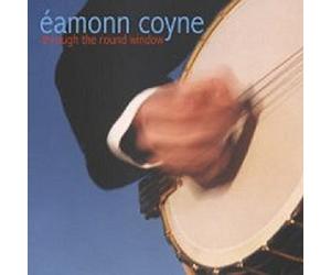 Coyne, Eamonn - Through The Round Window