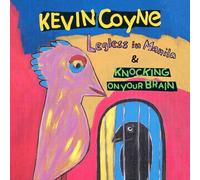 Coyne, Kevin - Legless in Manila & Knocking on Your Brain