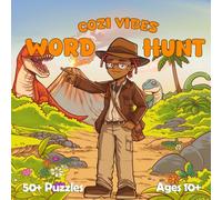 Cozi Vibes Dinosaur Word Hunt: Word Search Puzzles for Ages 10 and Up: Challenging Fun for the Whole Family (Cozi Vibes Word Hunts)