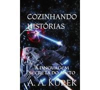 COZINHANDO HISTÓRIAS: A LINGUAGEM SECRETA DO AFETO