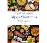 Cozinhas do mundo: Alpes Marítimos (Edição especial)
