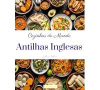 Cozinhas do Mundo: Antilhas Inglesas