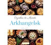 Cozinhas do Mundo: Arkhangelsk