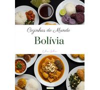 Cozinhas do Mundo: Bolívia