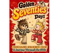 Cozy 1970s Coloring Book: A Nostalgic Journey Down Memory Lane to the Seventies Filled with Retro Memories, Fun Facts and Easy-to-Color Vintage Scenes for Adults | 8.5 x 11 Inch