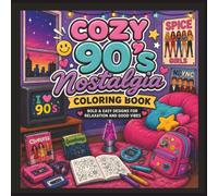 Cozy 90's Nostalgia: Bold & Easy Coloring Book for Adults & Teens: 90 Relaxing Retro Coloring Pages Featuring Cozy Bedrooms, CRT TVs, Game Consoles, ... Days & 90s Comfort Scenes for Stress Relief