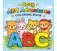 Cozy ABC Adventures Coloring Book: A Fun Alphabet Coloring Book for Kids Ages 4-8 | Learn Letters with Cute Animals and Objects