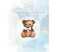 Cozy ABCs: A Cute Alphabet Coloring Book for Kids Ages 3-5 Fun A-Z Letter Learning with Adorable, Easy-to-Color Pages: Fun A-Z Letter Learning with ... Pages (The Cozy Alphabet Collection)