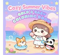 Cozy Adorable Summer Vibes : 49 Bold and Easy Cute and Magical Coloring Book: Cute Animal, Fun beach, picnic, camping, and garden scenes Stress Relief, Relaxation Kids & Adults, Fun Activities