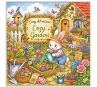 Cozy Adventures: Cozy Gardens: A Cute Animated Coloring Book for Teens & Adults Featuring Charming Cottage Gardens, Cozy Greenhouses, Beautiful ... (Cozy Adventures Coloring Book Series)