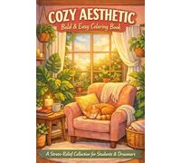 Cozy Aesthetic Coloring Book: Cute & Relaxing Scenes with Cats, Plants, Cafés and Comfort Spaces for Stress Relief
