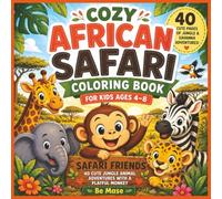 Cozy African Safari Coloring Book for Kids Ages 4-8: Safari Friends - 40 Cute Jungle Animal Adventures with a Playful Monkey
