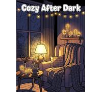 Cozy After Dark: A Bold & Easy Relaxing Coloring Book with Calm Night Scenes, Cozy Rooms, and Aesthetic Spaces for Stress Relief