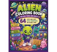 Cozy Alien Coloring Book: Cute Space Adventures on Planet Zorp for Kids, Teens, and Adults