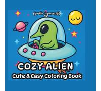 COZY ALIEN - Cute & Easy Coloring Book: 40 Fun and Bold Alien Designs for Kids, Teens and Adults - Fun and Relaxing Alien Designs to color